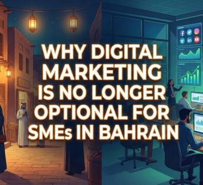 Why Digital Marketing Is No Longer Optional for SMEs in Bahrain 1 Why Digital Marketing Is No Longer Optional for SMEs in Bahrain